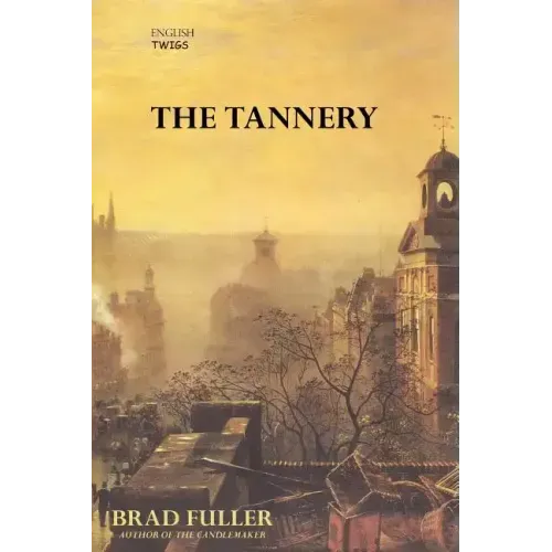 English Twigs The Tannery