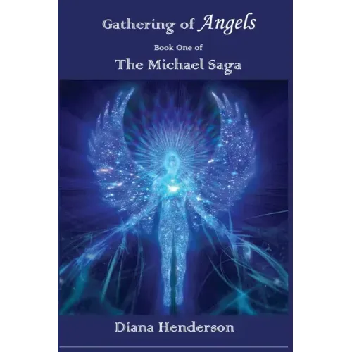 Gathering of Angels: Book 1 of The Michael Saga