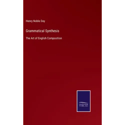 Grammatical Synthesis: The Art of English Composition