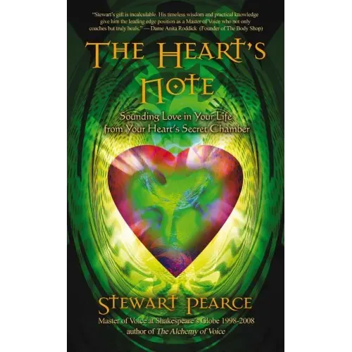 The Heart's Note: Sounding Love in Your Life from Your Heart's Secret Chamber