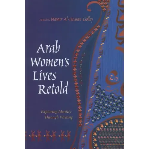Arab Women's Lives Retold: Exploring Identity Through Writing