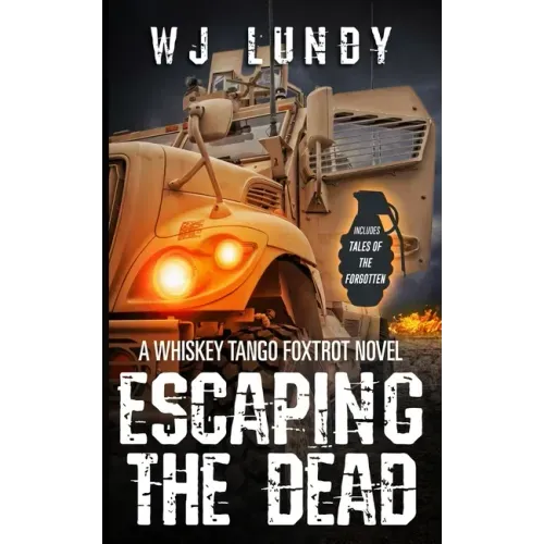 Escaping the Dead: Whiskey Tango Foxtrot Vol 1 and 2