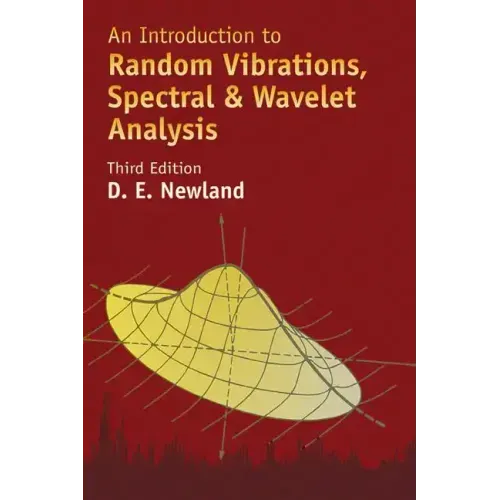 An Introduction to Random Vibrations, Spectral & Wavelet Analysis: Third Edition