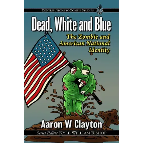 Dead, White and Blue: The Zombie and American National Identity