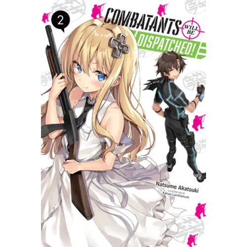 Combatants Will Be Dispatched!, Vol. 2 (Light Novel): Volume 2