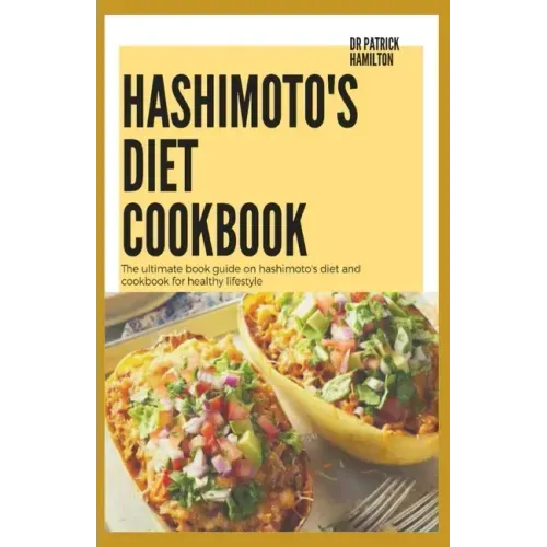 Hashimoto's Diet Cookbook: The ultimate book guide on hashimoto's diet and cookbook for healthy lifestyle