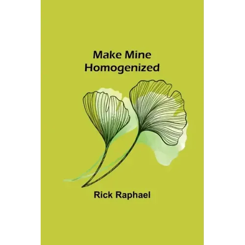 Make Mine Homogenized
