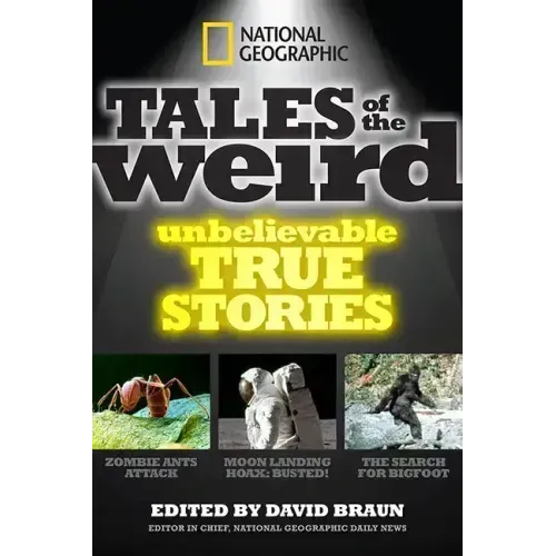 National Geographic Tales of the Weird: Unbelievable True Stories