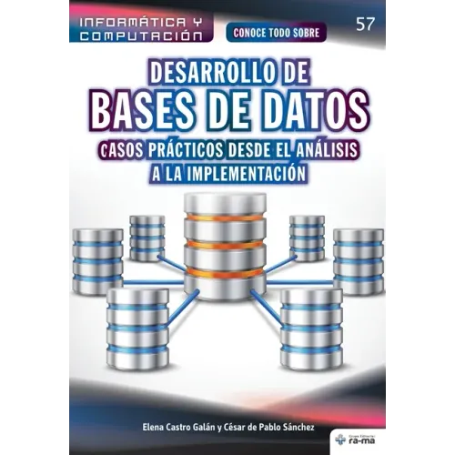 Conoce todo sobre Desarrollo de Bases de Datos: casos prácticos desde el análisis a la implementación