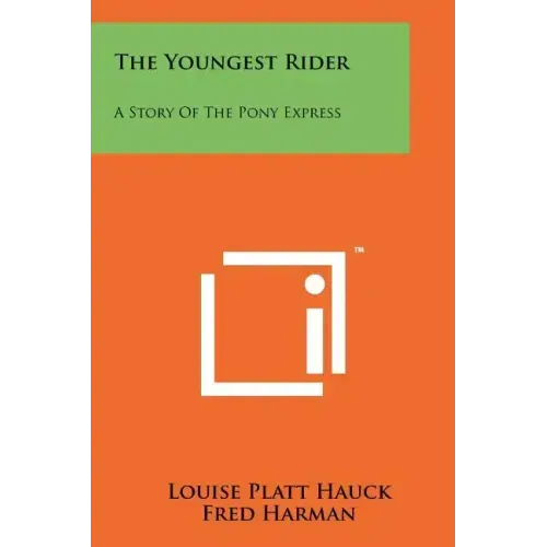 The Youngest Rider: A Story of the Pony Express