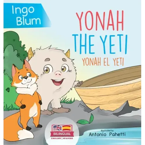 Yonah the Yeti - Yonah el yeti: Bilingual Children's Book in English and Spanish. Suitable for kindergarten, elementary school and at home!