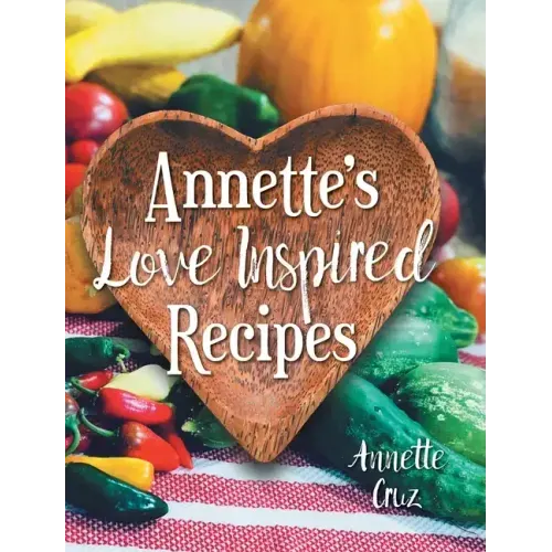 Annette's Love Inspired Recipes