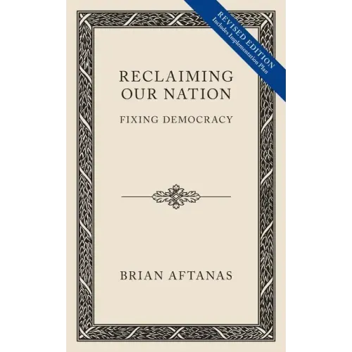 Reclaiming Our Nation: Fixing Democracy