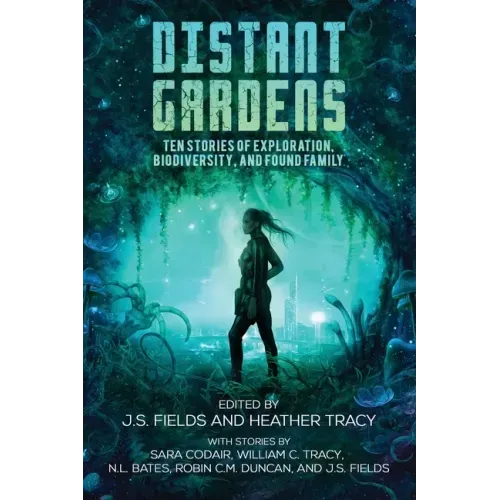 Distant Gardens: Ten Stories of Exploration, Biodiversity, and Found Family