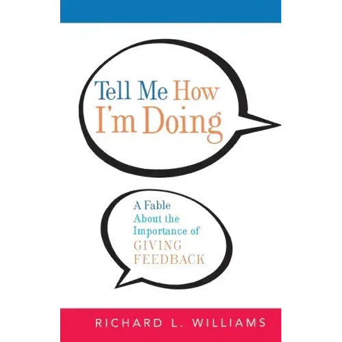 Tell Me How I'm Doing: A Fable about the Importance of Giving Feedback