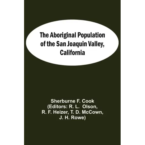 The Aboriginal Population Of The San Joaquin Valley, California