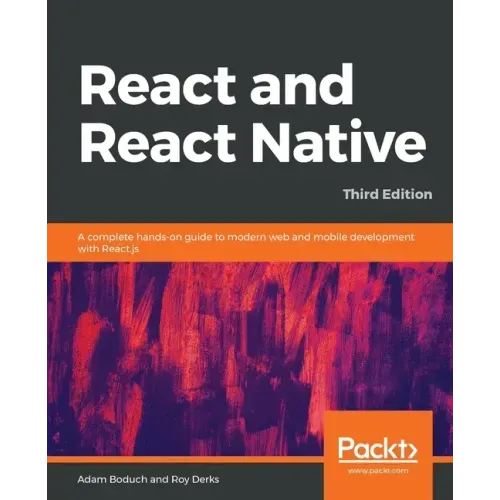 React and React Native: A complete hands-on guide to modern web and mobile development with React.js