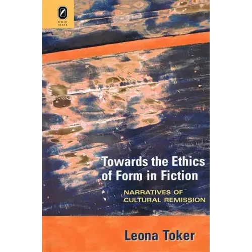 Towards the Ethics of Form in Fiction: Narratives of Cultural Remission