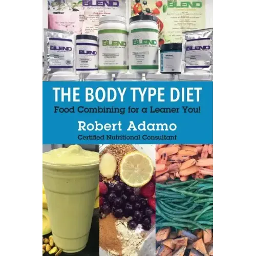 The Body Type Diet: Food Combining for a Leaner You!