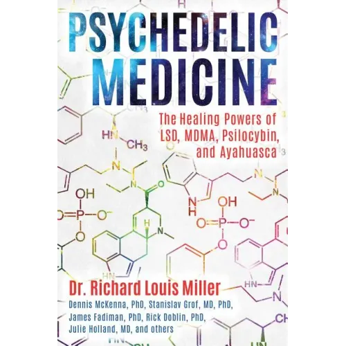 Psychedelic Medicine: The Healing Powers of Lsd, Mdma, Psilocybin, and Ayahuasca