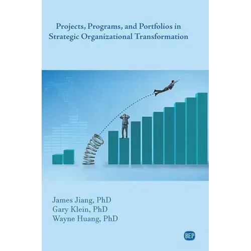 Projects, Programs, and Portfolios in Strategic Organizational Transformation