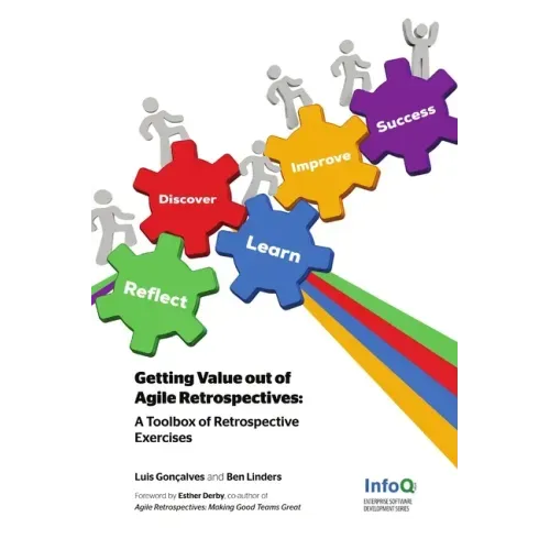 Getting Value out of Agile Retrospectives - A Toolbox of Retrospective Exercises