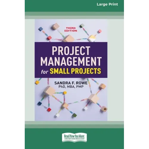 Project Management for Small Projects, Third Edition: (16pt Large Print Edition)