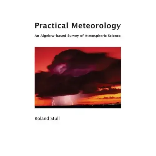 Practical Meteorology: An Algebra-based Survey of Atmospheric Science