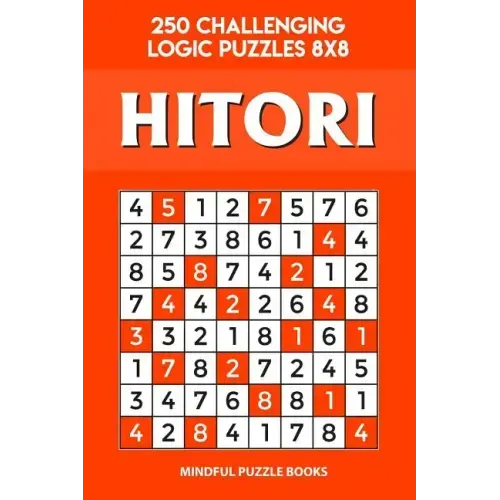 Hitori: 250 Challenging Logic Puzzles 8x8