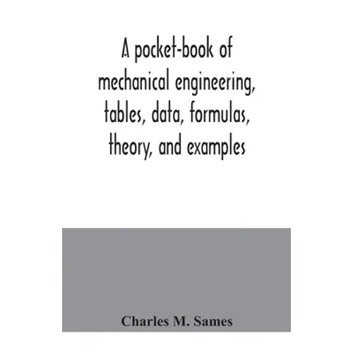 A pocket-book of mechanical engineering, tables, data, formulas, theory, and examples - Paperback