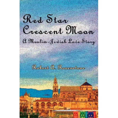 Red Star, Crescent Moon: A Muslim-Jewish Love Story