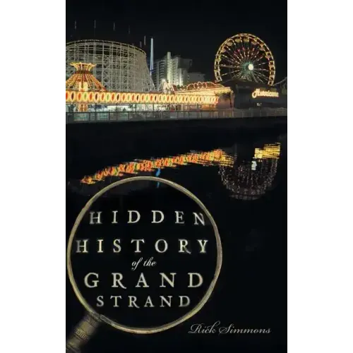 Hidden History of the Grand Strand