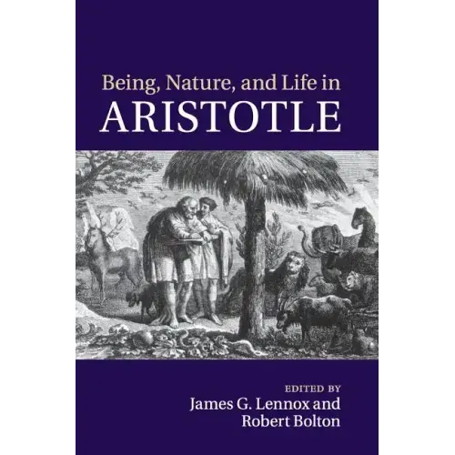 Being, Nature, and Life in Aristotle