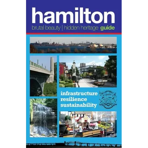 Hamilton: Brutal Beauty, Hidden Heritage