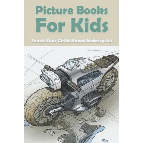 Picture Books For Kids: Teach Your Child About Motorcycles: Childrens Books About Motorcycles