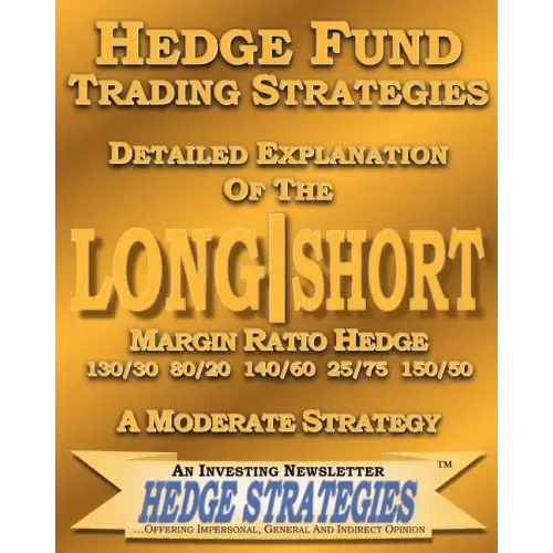 Hedge Fund Trading Strategies Detailed Explanation Of The Long Short Margin Ratio Hedge 130/30 80/20 140/60 25/75 150/50: A Moderate Strategy