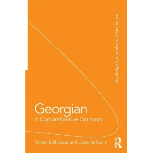 Georgian: A Comprehensive Grammar