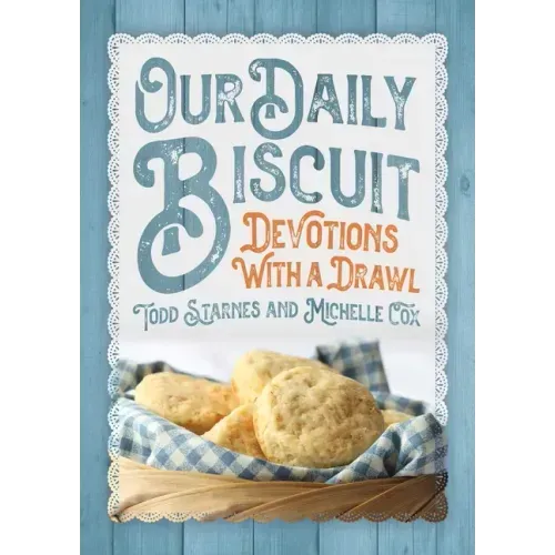 Our Daily Biscuit: Devotions with a Drawl