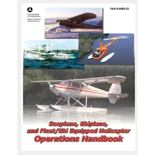 Seaplane, Skiplane, and Float/Ski Equipped Helicopter Operations Handbook