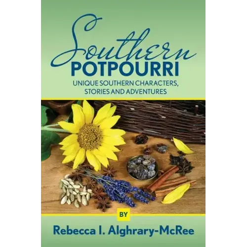 Southern Potpourri: Unique Southern characters, stories and adventures.