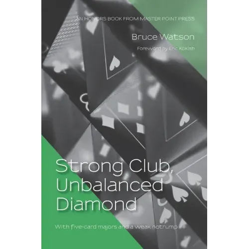 Strong Club, Unbalanced Diamond: With five-card majors and a weak notrump