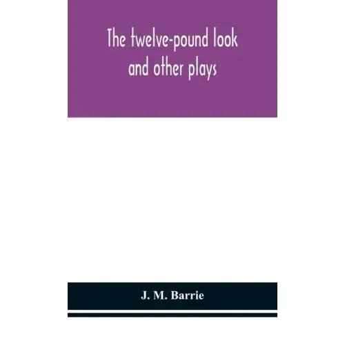 The twelve-pound look: and other plays
