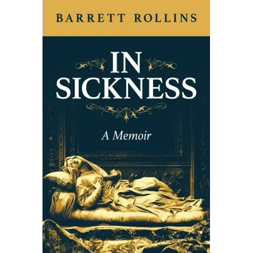 In Sickness: A Memoir