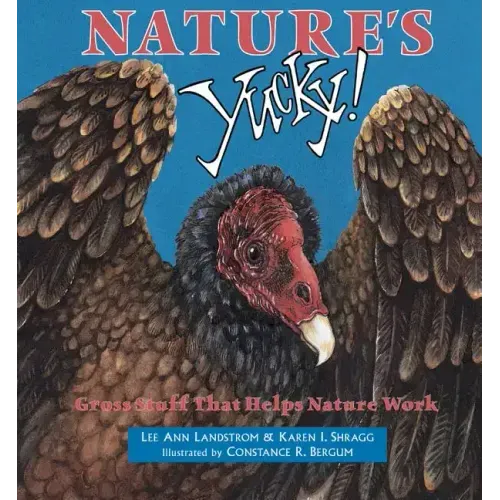 Nature's Yucky: Gross Stuff That Helps Nature Work