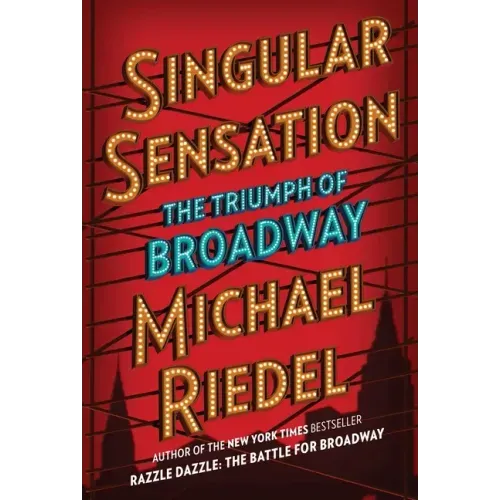 Singular Sensation: The Triumph of Broadway