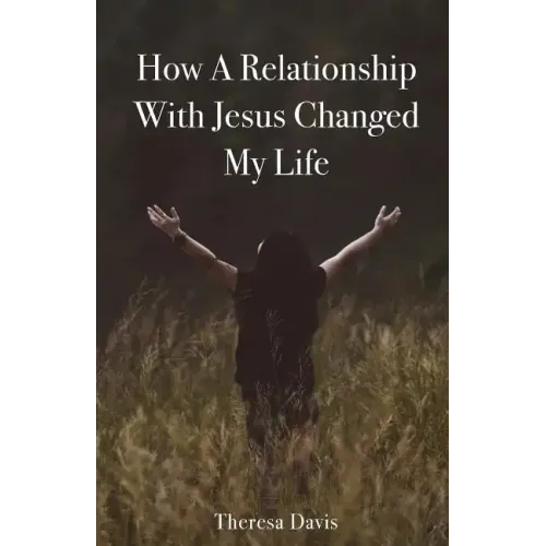 How a Relationship with Jesus Changed My Life