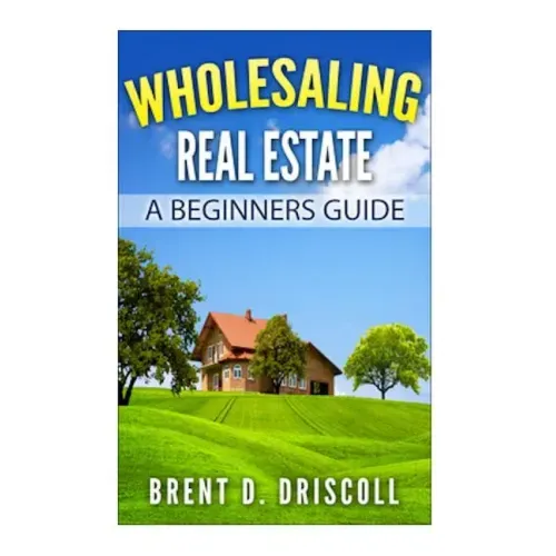 Wholesaling Real Estate: A Beginners Guide