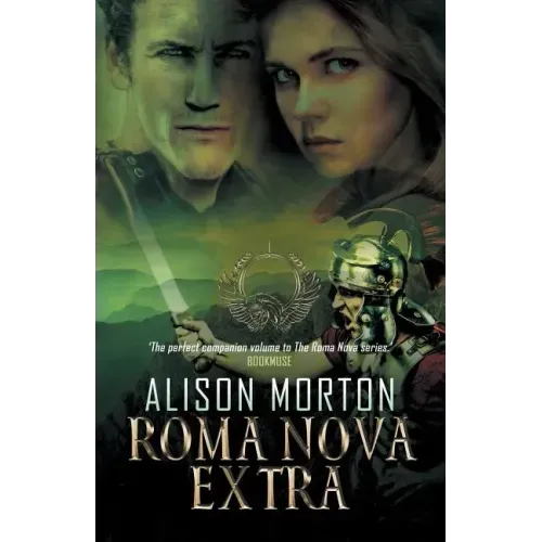 Roma Nova Extra: Short Stories spanning sixteen centuries set in a New Rome