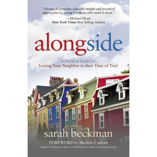 Alongside: A Practical Guide for Loving Your Neighbor in Their Time of Trial