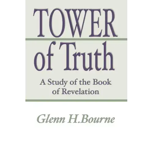 Tower of Truth: A Study of the Book of Revelation